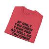 If Only You Knew Your Job As Well As You Know MIne Unisex Softstyle T-Shirt