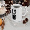 I'm Yours No Refunds Coffee Mug 11oz Tea Cup White and Black