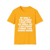 If Only You Knew Your Job Sarcastic But True Tshirt