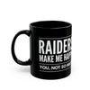 Raiders Make Me Happy Black Mug — Funny Football Fan Coffee Cup (11oz/15oz)