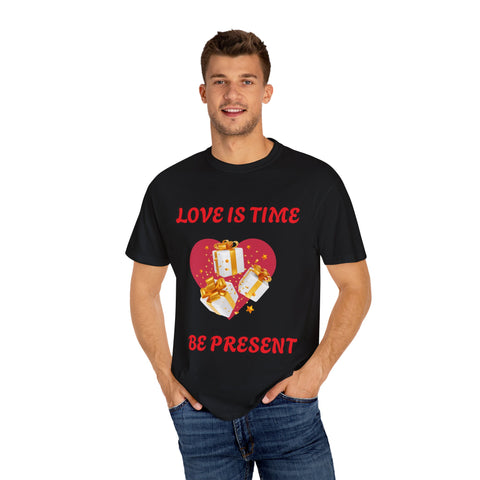 Love Is Time Be Present T-Shirt Valentine's Day