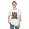 If Only You Knew Your Job As Well As You Know MIne Unisex Softstyle T-Shirt