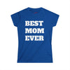 Best Mom Ever Women's Softstyle Tee