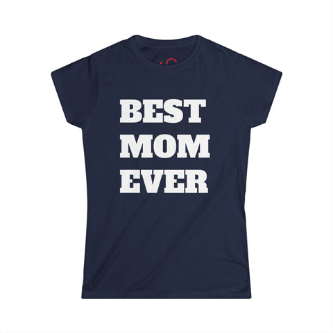 Best Mom Ever Women's Softstyle Tee