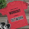 I Came To Out Work Unisex Tri-Blend Crew Tee