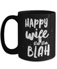 Happy Wife Blah Black Funny Coffee Mug