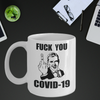 Fcuk You Covid 19 Funny Coffee Mug Corona Virus